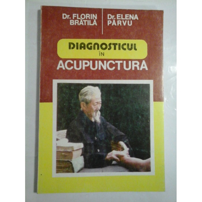 Diagnosticul in acupunctura - Dr. Florin Bratila, Dr. Elena Parvu